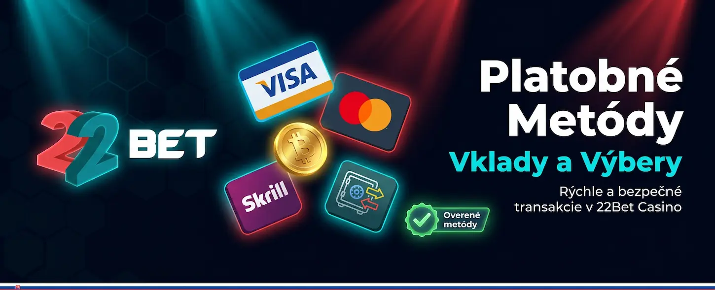 22Bet Casino platobné metódy pre slovenských hráčov – rýchle vklady a výbery cez karty, e-peňaženky a krypto.